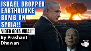 ISRAEL DROPPED EARTHQUAKE BOMB ON SYRIA!! VIDEO GOES VIRAL!! | By Prashant Dhawan