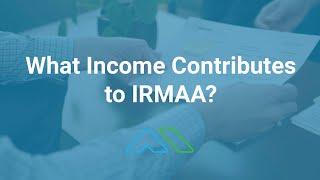 What Types of Income is IRMAA Based on? How to Avoid the Medicare Surcharge