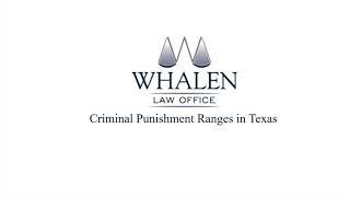 Criminal Punishment Ranges in Texas