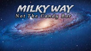 MILKY WAY: Not The Candy Bar - S2E4 [4k Documentary]