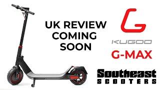 Kugoo G-Max UK Full Review - Coming Soon - Southeast Scooters