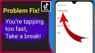 "You're Tapping Too Fast Take A Break" TikTok Video Like Problem Solved (2022)