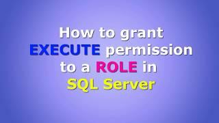 How to grant EXECUTE permission to a ROLE in SQL Server