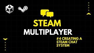 #4 Creating A Steam Chat System  | Building a Steam Multiplayer Game Using Unity