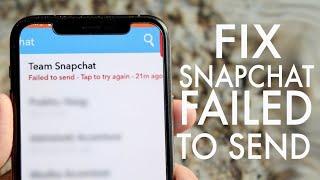 Fix Snapchat Failed To Send Error! (2020)