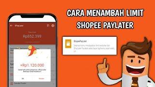 cara menaikan limit shopee paylater | cara menaikan dan menambah limit shopee paylater terbaru