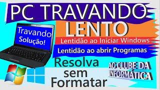 PC travando, lentidão Iniciar Windows, PC lento, Resolva sem formatar