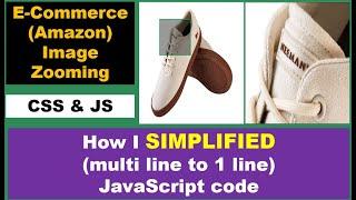 E commerce (Amazon ) Zoom Image | Simplified one line JavaScript code from multi line | CSS  #css
