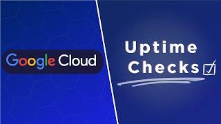 Monitor API's with Uptime Checks in Google Cloud!