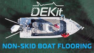 Does Your Boat Need DEKit?? Premium Non-Skid Boat Flooring