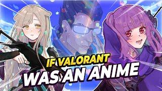 If Valorant Was An Anime | VALORANT