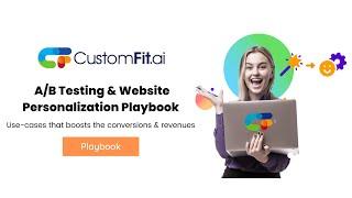 CustomFit.ai: A/B Testing and Website Personalization Usecases Playbook