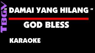 GOD BLESS   DAMAI YANG HILANG. Karaoke.