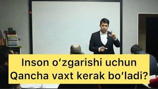 Inson o'zgarishi uchun Qancha vaxt kerak bo'ladi? Muhammadali Eshonqulov