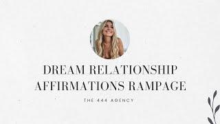 powerful affirmation rampage to manifest your dream relationship and attract your soulmate