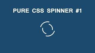 Pure CSS Spinner #1 - CSS Tutorial