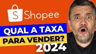 Qual a Porcentagem da Shopee? Saiba Qual a Taxa da Shopee para Vender 2024