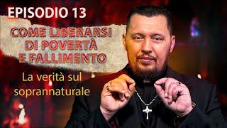 Come liberarsi di povertà e fallimento| La verità sul soprannaturale| Episodio 13 | Vladimir Muntian