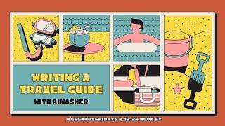 GeekOutFridays - 04/12/24 - How to Make Travel Guides with AIMasher