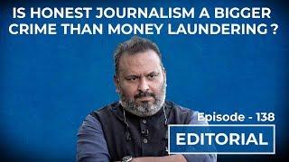 Is honest journalism a bigger crime than money laundering?