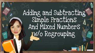 Adding and Subtracting Simple Fractions and Mixed Numbers w/o Regrouping