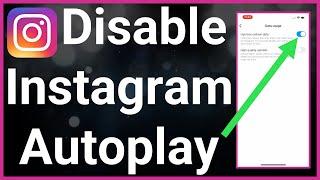 How To Turn Off Autoplay On Instagram