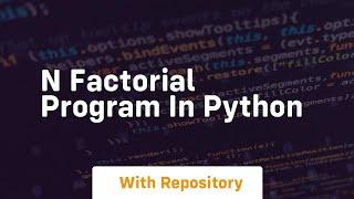 n factorial program in python