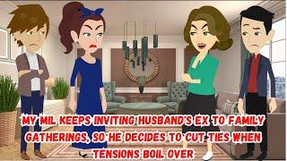 【AT】My MIL Keeps Inviting Husband's Ex to Family Gatherings, So He Decides to Cut Ties