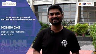 Alumni Stories | Monish Das | Advanced Programme in FinTech and Financial Blockchain