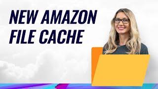 AWS This Week: Amazon File Cache in GA, new AWS Developer Associate & DevOps Engineer Pro exams