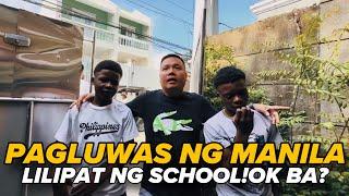 PAGLUWAS NG MANILA!!! LILIPAT NG SCHOOL!! PAPAYAG KAYA SILA?