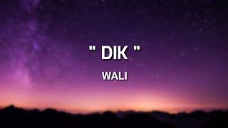 DIK - WALI (LIRIK)