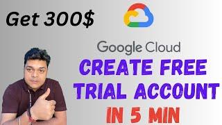 Create Free Trial Google Cloud Account in Just 5 Min and get 300$ ! Google Cloud !
