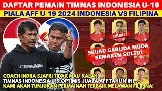 COACH IS TAK MAU KALAH! Ini Daftar Pemain Timnas Indonesia u19 vs Filipina di Piala AFF U-19 2024