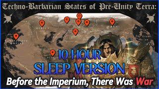 The Unification Wars: How the Emperor United Old Earth's Techno-Barbarians | 10 Hours #sleep #lore