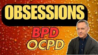 Obsessions, BPD, and OCPD: Unraveling the Hidden Struggles