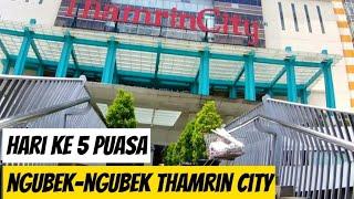 Hari ke 5 puasa Ngubek-ngubek Thamrin City