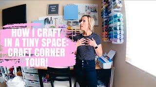 HOW TO MAKE THE MOST OF YOUR SMALL CRAFT SPACE | CRAFT CORNER TOUR!