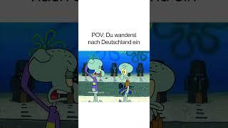 Du wanderst nach Deutschland ein Spongebob