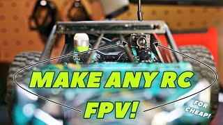 Make Any RC Car FPV! FPV Anything! DIY FPV for Under $100