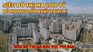 NHỮNG SIÊU ĐÔ THỊ MA 1000 TỶ BỎ HOANG LỚN NHẤT TPHCM VÀ KHU VỰC PHÍA NAM