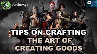 ArcheAge - Tips on Crafting: The Art of Creating Goods