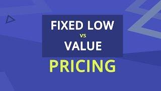 Fixed Low Pricing VS Value Pricing
