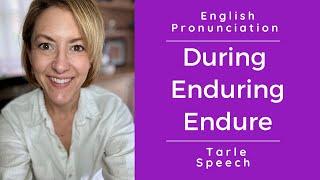 How to Pronounce DURING, ENDURING, ENDURE - American English Pronunciation Lesson  #learnenglish