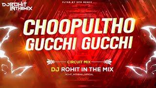 Choopultho Gucchi  | CIRCUIT MIX | IDIOT MOVIE SONG | DJ ROHIT IN THE MIX