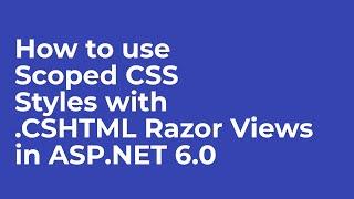 How to use Scoped CSS Styles with .CSHTML Razor Views in ASP.NET 6.0