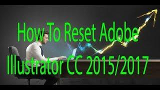 How To Reset Adobe Illustrator CC 2015 / 2017 || Reset Adobe Illustrator CC6 || Badoghey Tutorial