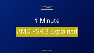 AMD FSR 3 Explained in 1 Minute