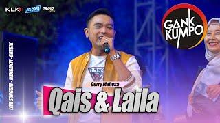 Nostalgia !! QAIS & LAILA - Gerry Mahesa GANK KUMPO Live Songgat #Klkaudio