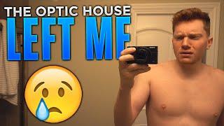 THE OPTIC SCUF HOUSE LEFT ME!